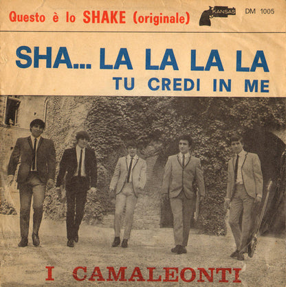 I Camaleonti : Sha... La La La La (7")