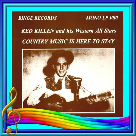 Ked Killen And His Western Band : Country Music Is Here To Stay (LP, Album, Mono)