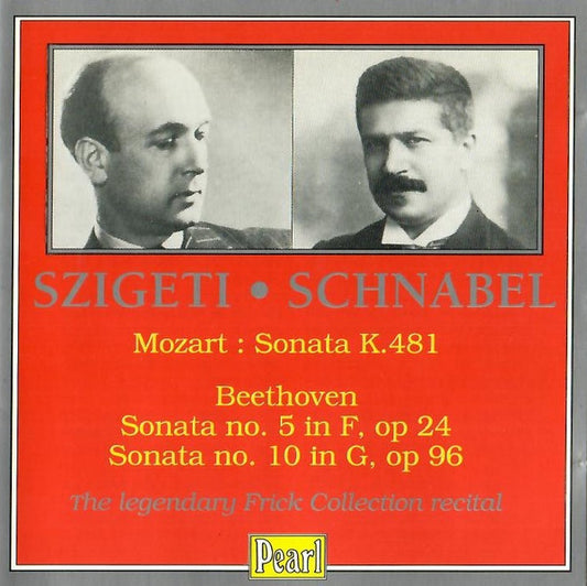 Szigeti*, Schnabel* - Mozart* / Beethoven* : The Legendary Frick Collection Recital (CD, Mono)