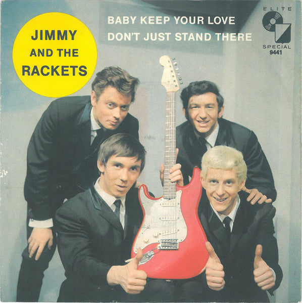 Jimmy & The Rackets : Baby, Keep Your Love / Don't Just Stand There (7", Single, Mono)