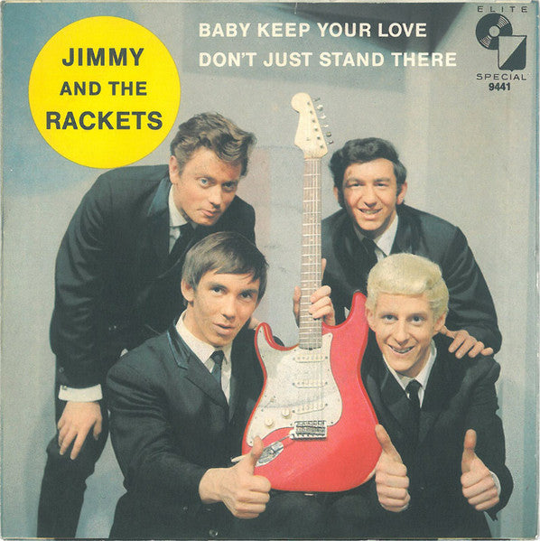 Jimmy & The Rackets : Baby, Keep Your Love / Don't Just Stand There (7", Single, Mono)