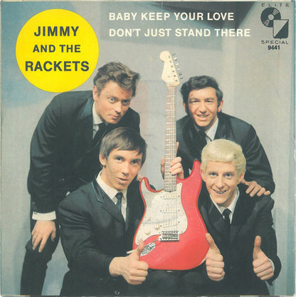 Jimmy & The Rackets : Baby, Keep Your Love / Don't Just Stand There (7", Single, Mono)