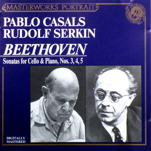 Beethoven*, Pablo Casals, Rudolf Serkin : Sonatas For Cello & Piano, Nos.3,4,5 (CD, Comp, Mono)