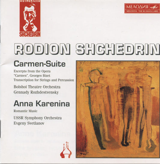 Rodion Shchedrin* : Bolshoi Theatre Orchestra, Gennady Rozhdestvensky*, USSR Symphony Orchestra* - Evgeny Svetlanov* : Carmen-Suite / Anna Karenina (CD, Comp, RM)