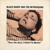 Black Randy & The Metrosquad : Pass The Dust, I Think I'm Bowie. (LP, Album)
