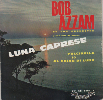 Bob Azzam Et Son Orchestre Avec Miny Gérard : Luna Caprese / Pulcinella / Io / Al Chiar Di Luna (7", EP, RE)