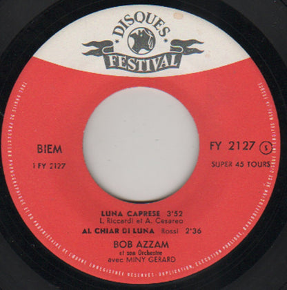 Bob Azzam Et Son Orchestre Avec Miny Gérard : Luna Caprese / Pulcinella / Io / Al Chiar Di Luna (7", EP, RE)