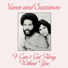 Vance And Suzzanne : I Can't Get Along Without You (12", RE)