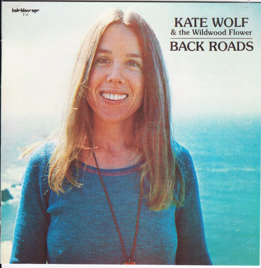 Kate Wolf & The Wildwood Flower : Back Roads (CD, Album)