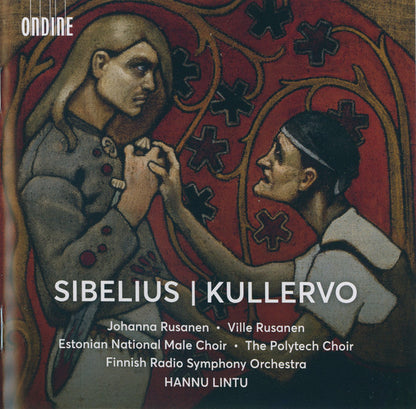 Sibelius*, Johanna Rusanen, Ville Rusanen, Estonian National Male Choir, The Polytech Choir*, Finnish Radio Symphony Orchestra*, Hannu Lintu : Kullervo (SACD, Hybrid, Multichannel, Album)