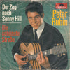 Peter Rubin : Der Zug Nach Sunny Hill / Die Schönste Straße (7", Single, Mono)