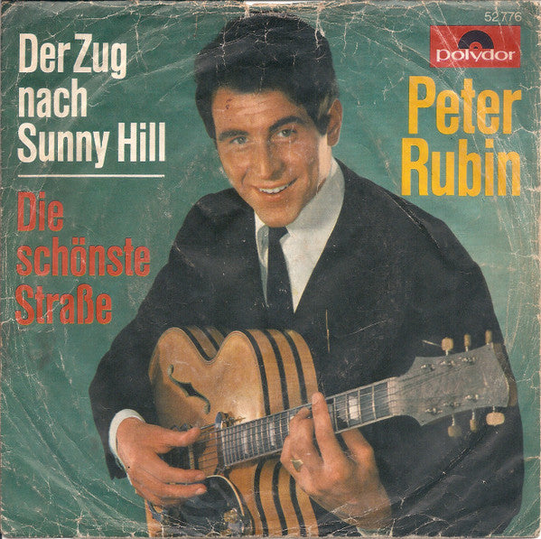 Peter Rubin : Der Zug Nach Sunny Hill / Die Schönste Straße (7", Single, Mono)