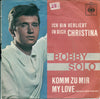 Bobby Solo : Ich Bin Verliebt In Dich Christina / Komm Zu Mir My Love (Meglio Non Parlar) (7", Single)