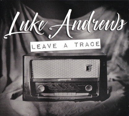 Luke Andrews (2) : Leave A Trace (CD, Album)
