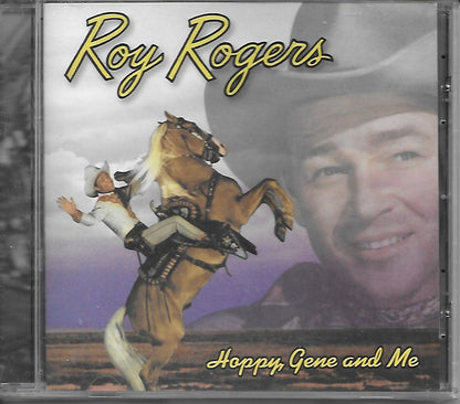 Roy Rogers (3) : Hoppy, Gene And Me (CD)