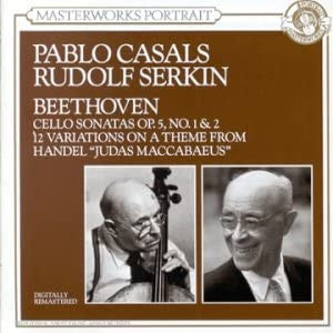 Pablo Casals, Rudolf Serkin, Beethoven* : Cello Sonatas Op. 5, No. 1 & 2 / 12 Variations On A Theme From Handel "Judas Maccabeus" (CD, Comp, Mono, RM)