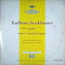 Karlheinz Stockhausen : Studie I / Studie II / Gesang Der Jünglinge I (10", Mono)