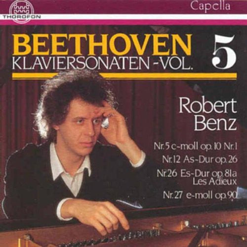 Ludwig van Beethoven - Robert Benz : Klaviersonaten - Vol. 5: Nr. 5 c-moll Op. 10 Nr. 1 / Nr. 12 As-Dur Op. 26 / Nr. 26 Es-Dur Op. 81a Les Adieux / Nr. 27 e-moll Op. 90 (CD, Album)