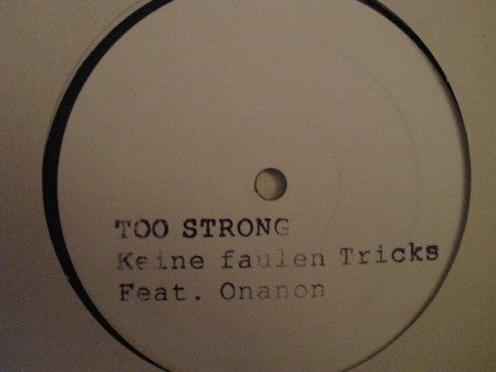Too Strong Feat. OnAnOn : Keine Faulen Tricks (12", S/Sided, W/Lbl)