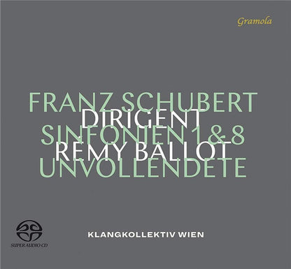 Franz Schubert, Rémy Ballot, Klangkollektiv Wien : Sinfonien 1 & 8 (SACD, Album)