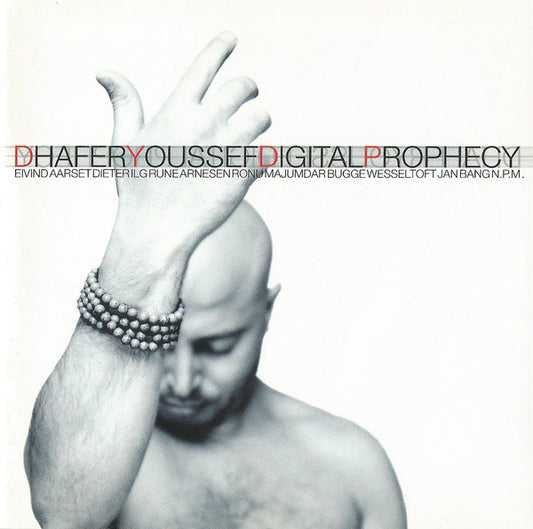 Dhafer Youssef With Eivind Aarset, Dieter Ilg, Rune Arnesen, Ronu Majumdar, Bugge Wesseltoft, Jan Bang, N.P.M.* : Digital Prophecy (CD, Album)