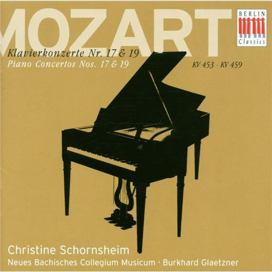 Wolfgang Amadeus Mozart - Christine Schornsheim · Neues Bachisches Collegium Musicum Leipzig · Burkhard Glaetzner : Klavierkonzerte Nr. 17 & 19 (KV 453 · KV 459) (CD, Album, RE)