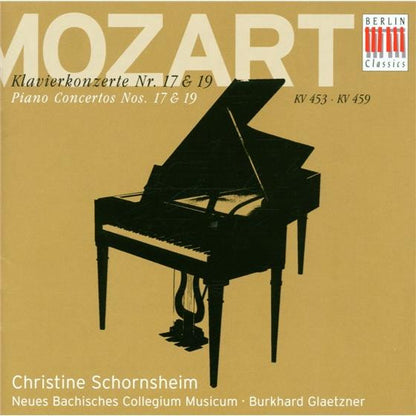 Wolfgang Amadeus Mozart - Christine Schornsheim · Neues Bachisches Collegium Musicum Leipzig · Burkhard Glaetzner : Klavierkonzerte Nr. 17 & 19 (KV 453 · KV 459) (CD, Album, RE)