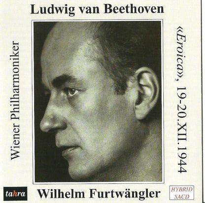 Ludwig van Beethoven - Wiener Philharmoniker, Wilhelm Furtwängler : «Eroica», 19-20.XII.1944 (SACD, Hybrid, Album, SUP)