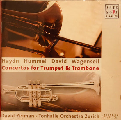 Joseph Haydn, Johann Nepomuk Hummel, Ferdinand David, Georg Christoph Wagenseil, David Zinman, Tonhalle-Orchester Zürich : Concertos For Trumpet & Trombone (CD, Album, Comp)