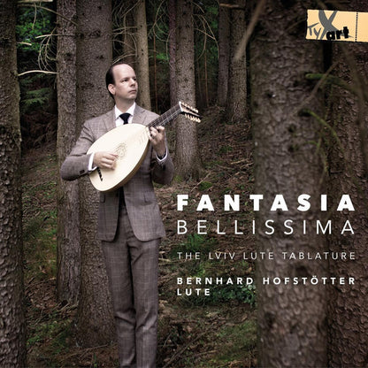 Bernhard Hofstötter : Fantasia Bellissima The Lviv Lute Tablature (CD, Album)