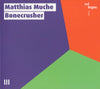 Matthias Muche : Bonecrusher (CD, Album)
