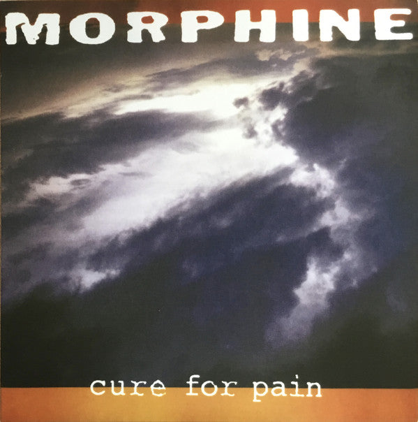 Morphine (2) : Cure For Pain (LP, Album + LP, Comp + Dlx, Num, RE, RM, 180)