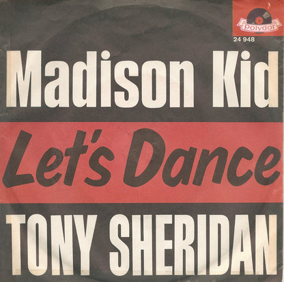 Tony Sheridan And The Beat Brothers : Madison Kid / Let's Dance (7", Single, Mono)