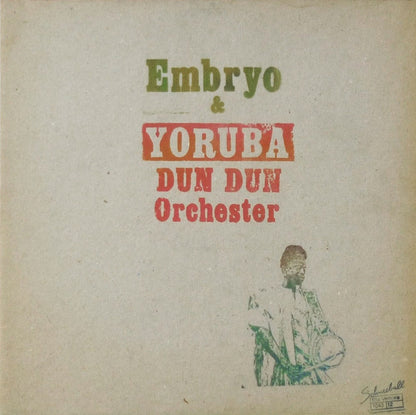 Embryo (3) & Yoruba Dun Dun Orchester Feat. Muraina Oyelami : Embryo & Yoruba Dun Dun Orchester Feat. Muraina Oyelami (LP, Album)