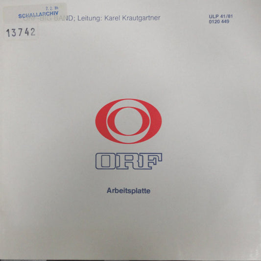 ORF Big Band ; Leitung: Karel Krautgartner : ORF Arbeitsplatte 41/81 (LP, Transcription)