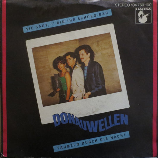 Donauwellen : Sie Sagt, I' Bin Ihr Schoko-Bär / Taumeln Durch Die Nacht (7", Single)