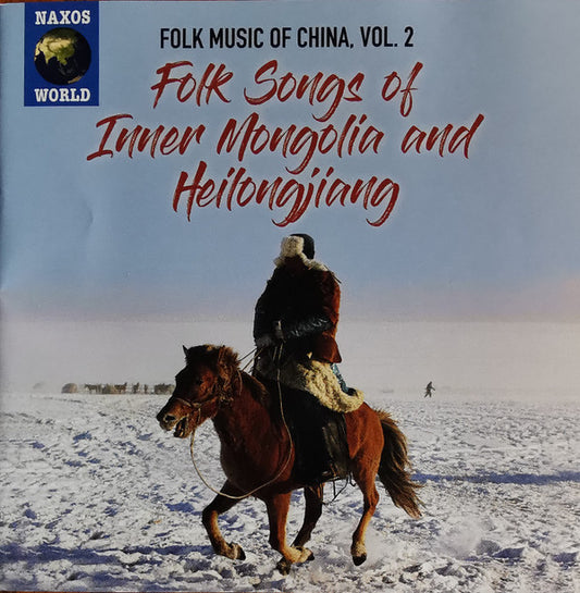 Mongol*, Daur, Hezhen*, Oroqen, Evenki* : Folk Songs Of Inner Mongolia And Heilongjiang (CD)