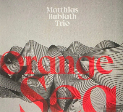Matthias Bublath Trio : Orange Sea (CD, Album)