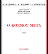 D. Maroney* - D. Fournier* - S. Walton* : O Ko𝝇mo𝝇 Meta (CD, Album)