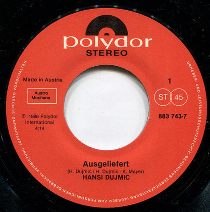 Hansi Dujmic* : Ausgeliefert (7", Single)