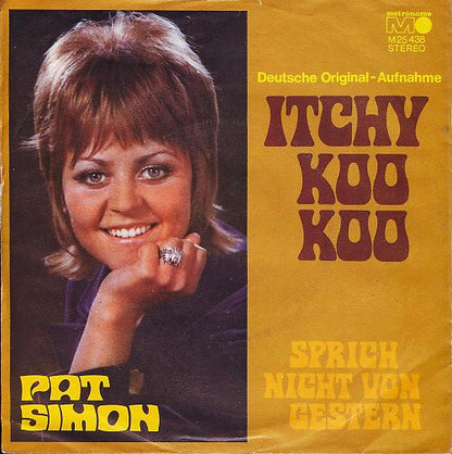 Pat Simon : Itchy Koo Koo / Sprich Nicht Von Gestern (7", Single)