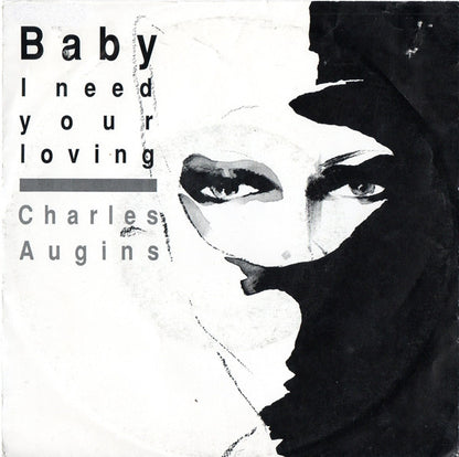 Charles Augins : Baby I Need Your Loving (7")