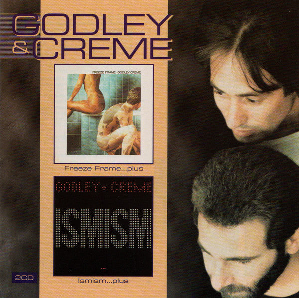 Godley & Creme : Freeze Frame...Plus + Ismism...Plus (2xCD, Comp)