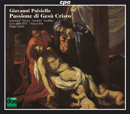 Giovanni Paisiello - Roberta Invernizzi · Luca Dordolo · José Fardilha · Coro Della Radio Televisione Della Svizzera Italiana · I Barocchisti · Diego Fasolis : Passione Di Gesù Cristo (2xCD, Album)