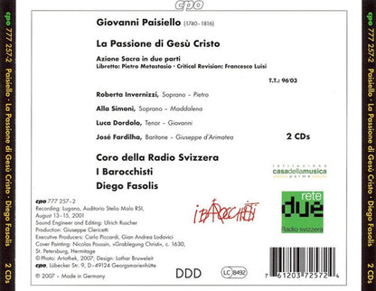 Giovanni Paisiello - Roberta Invernizzi · Luca Dordolo · José Fardilha · Coro Della Radio Televisione Della Svizzera Italiana · I Barocchisti · Diego Fasolis : Passione Di Gesù Cristo (2xCD, Album)