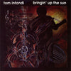Tom Intondi : Bringin' Up The Sun (CD, Album)