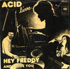 Acid (4) : Hey Freddy (7", Single)