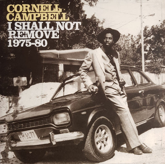 Cornell Campbell : I Shall Not Remove 1975-80 (2xLP, Comp)