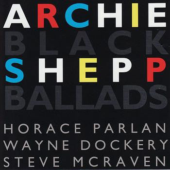 Archie Shepp : Black Ballads (CD, Album)
