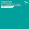 Various : Les Espaces Electroacoustiques III (2xSACD, Hybrid, Multichannel)